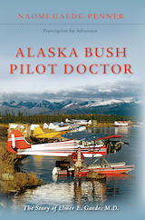 Alaska Bush Pilot Doctor Front Cover