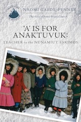 'A' is for Anaktuvuk: Teacher to the Nunamiut Eskimos